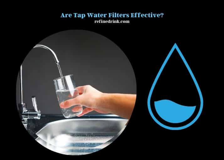are tap water filters effective